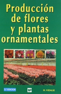 Producción de flores y plantas ornamentales - 9788471149824 - H. VIDALIE -  Compra del libro 